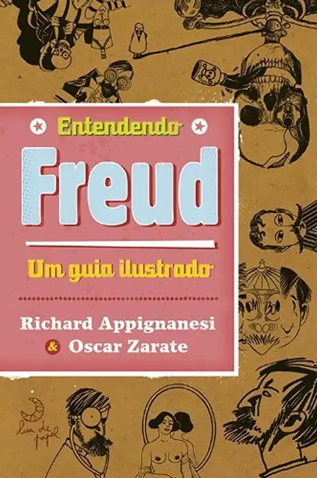 Entendendo Freud Um Guia Ilustrado Richard Appignanesi, Oscar Zarate
