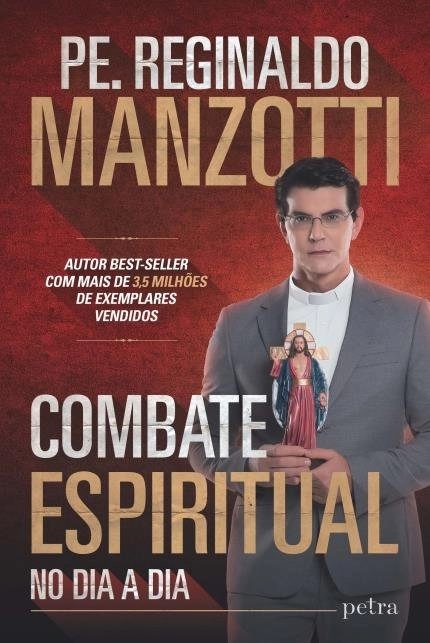 Combate Espiritual No Dia A Dia Pe. Reginaldo Manzotti 250g Editora Petra