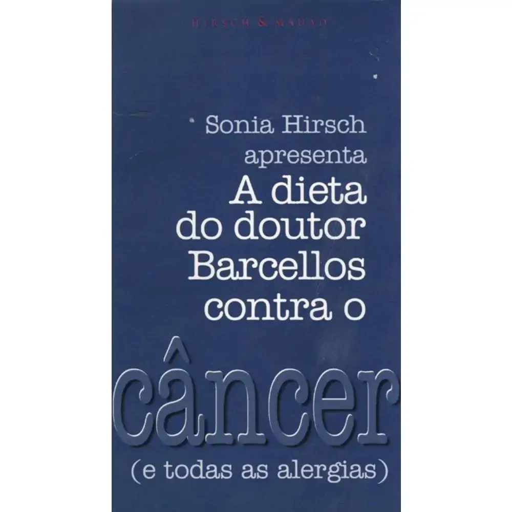 A Dieta Do Doutor Barcellos Contra O Canncer