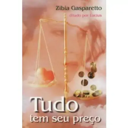 Tudo Tem Seu Preço Zibia Milani Gasparetto