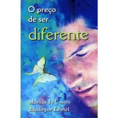 O Preço De Ser Diferente Monica De Castro Leonel Espirito