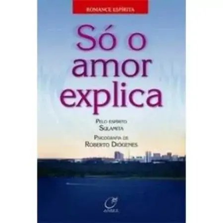 Só O Amor Explica Roberto Diógenes