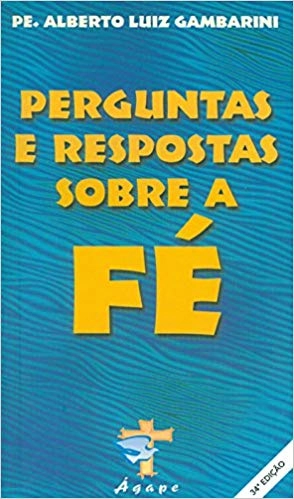 Perguntas E Respostas Sobre A Fe 100g Editora ágape