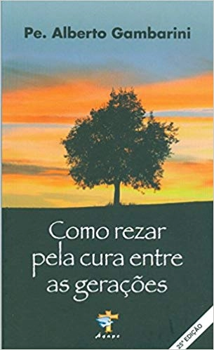Como Rezar Pela Cura Entre As Geracoes 60g Editora ágape