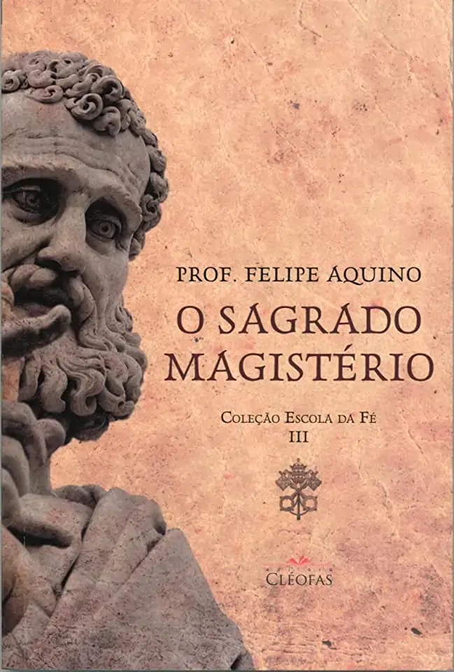 Escola Da Fe Volume Iii O Sagrado Magisterio