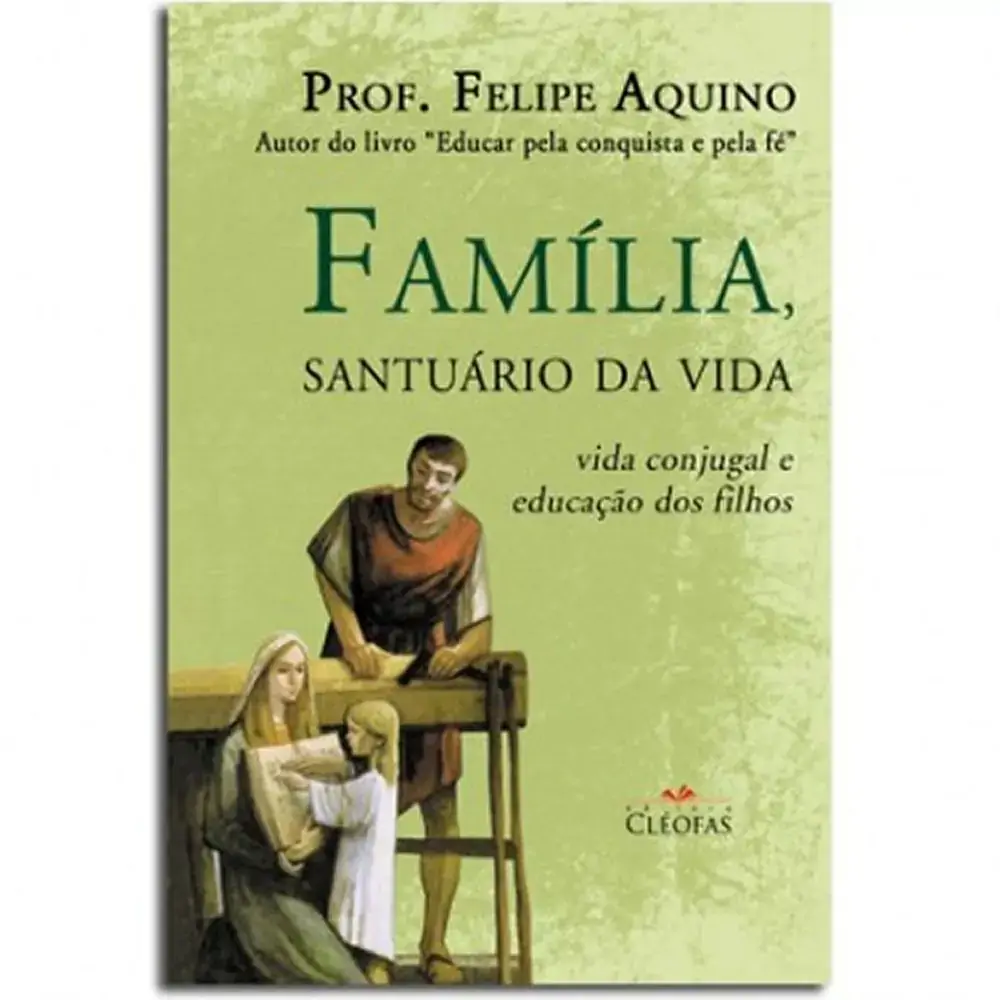 Familia. Santuario Da Vida Vida Conjugal E Educacao Dos Filhos