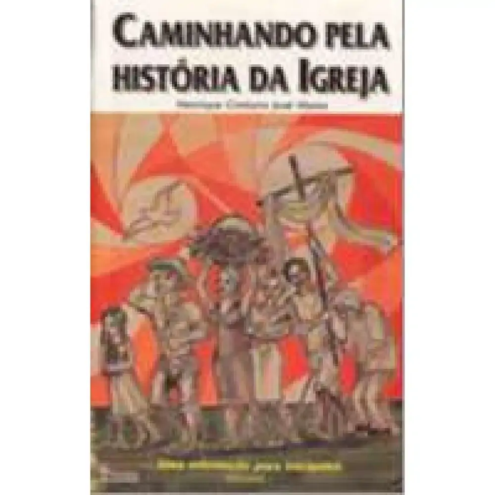 Caminhando Pela Historia Da Igreja I
