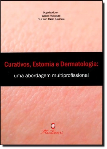 Curativos, Estomias E Dermatologia Uma Abordagem Multiprofissional Em Portuguese Do Brasil