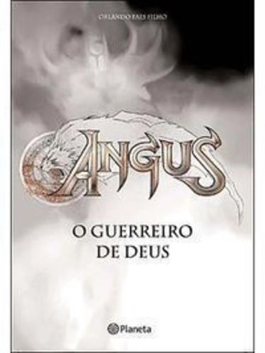 Livro Angus O Guerreiro De Deus 812g Editora Planeta
