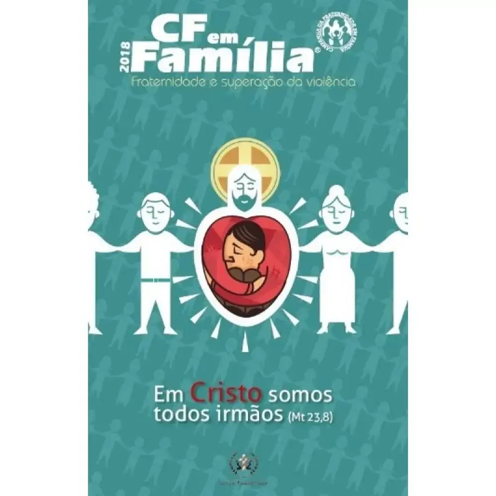 Cf Em Familia 2018 Fraternidade E Superacao Da Violencia