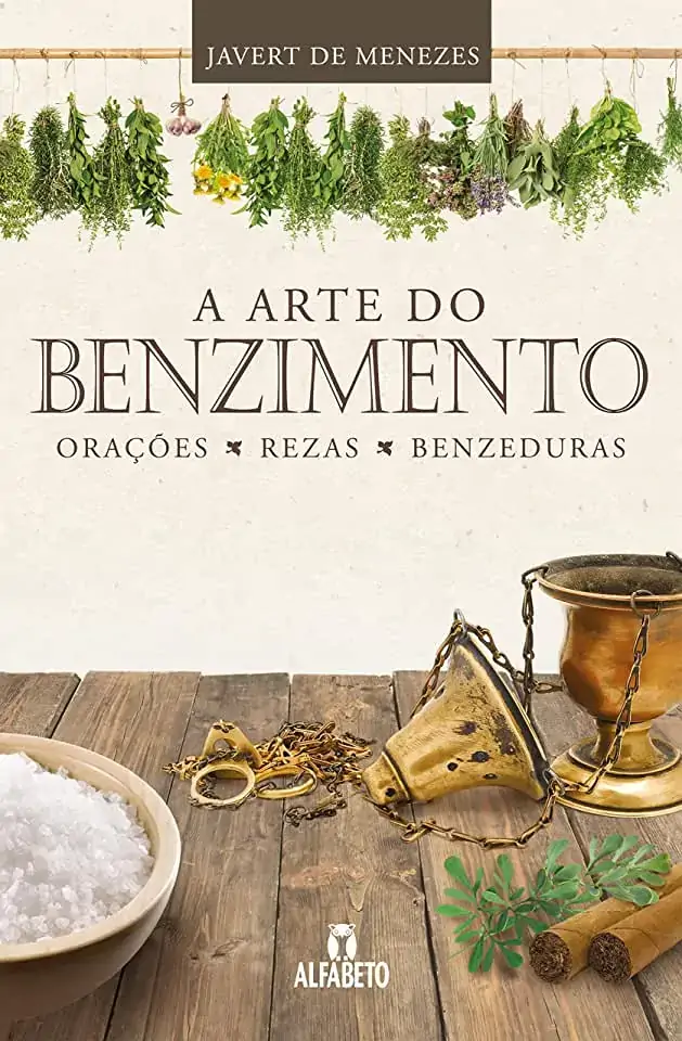 Arte Do Benzimento A Oracoes Rezas E Benzedura