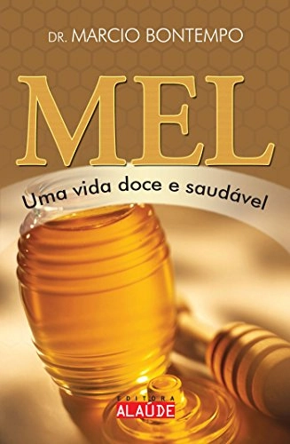 Mel. Uma Vida Doce E Saudavel Em Portuguese Do Brasil