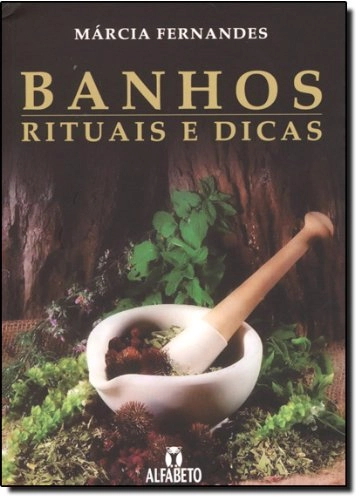 Banhos Rituais E Dicas Márcia Fernandes